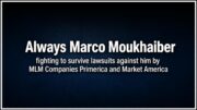 Always Marco Moukhaiber Anti-MLM Troll sued by Market America and Primerica