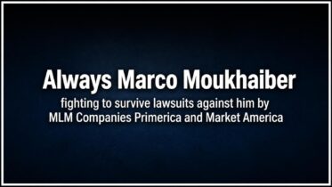 Always Marco Moukhaiber Anti-MLM Troll sued by Market America and Primerica